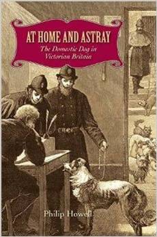 At Home and Astray The Domestic Dog in Victorian London