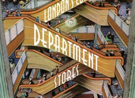 Book review: London’s Lost Department Stores