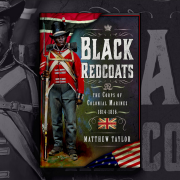 Black Redcoats: The Corps of Colonial Marines