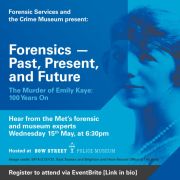 Forensics - Past, Present & Future: The murder of Emily Kaye - 100 years on
