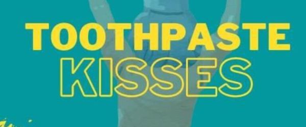 TOOTHPASTE KISSES